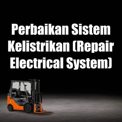 perbaikan sistem kelistrikan forklift